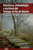 estructura, metodologia y escritura del trabajo de fin de master-gemma muñoz-alonso-9788493790677 estructura, metodologia y escritura del trabajo de fin de master-gemma muñoz-alonso-9788493790677