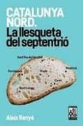 catalunya nord. la llesqueta del septentrió-aleix renye-9788493870577 catalunya nord. la llesqueta del septentrió-aleix renye-9788493870577