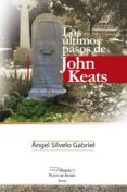 los últimos pasos de john keats-angel silvelo-9788494210877 los últimos pasos de john keats-angel silvelo-9788494210877
