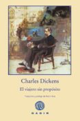 el viajero sin propósito-charles dickens-9788494244377 el viajero sin propósito-charles dickens-9788494244377