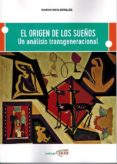 el origen de los sueños: un analisis transgeneracional-marian roig estelles-9788494344077 el origen de los sueños: un analisis transgeneracional-marian roig estelles-9788494344077