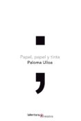 papel, papel y tinta-paloma ulloa-9788494411977 papel, papel y tinta paloma ulloa 9788494411977