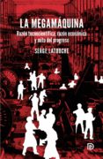 la megamaquina-serge latouche-9788494452277 la megamaquina-serge latouche-9788494452277