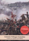 ni un pedazo de tierra sin una tumba española-antonio villegas gonzález-9788494914577 ni un pedazo de tierra sin una tumba española-antonio villegas gonzález-9788494914577