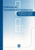 problemas de termodinamica fundamental (2ª ed.)-felipe jimenez montalvo-jose maria sala lizarraga-luis maria lopez gonzalez-9788495301277 problemas de termodinamica fundamental (2ª ed.)-felipe jimenez montalvo-jose maria sala lizarraga-luis maria lopez gonzalez-9788495301277