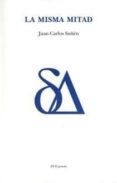 la misma mitad-juan carlos suñen-9788496238077 la misma mitad-juan carlos suñen-9788496238077