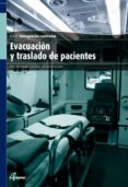 evacuacion y traslado de pacientes: emergencias sanitarias (ciclo formativo de grado medio)-elena monteagudo-9788496334977 evacuacion y traslado de pacientes: emergencias sanitarias (ciclo formativo de grado medio)-elena monteagudo-9788496334977