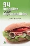 94 bocadillos casi imprescindibles-julio cesar cano-9788496419377 94 bocadillos casi imprescindibles-julio cesar cano-9788496419377