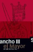 sancho iii el mayor-gonzalo martinez diez-9788496467477 sancho iii el mayor-gonzalo martinez diez-9788496467477