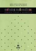 metodos matematicos: algebra lineal y geometria-pablo alberca bjerregaard-dolores martin barquero-9788497000277 metodos matematicos: algebra lineal y geometria-pablo alberca bjerregaard-dolores martin barquero-9788497000277