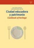 ciudad educadora y patrimonio: cookbook of heritage-laia coma quintana-joan santacana i mestre-9788497045377 ciudad educadora y patrimonio: cookbook of heritage-laia coma quintana-joan santacana i mestre-9788497045377
