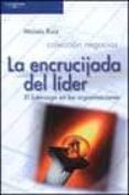 la encrucijada del lider: el liderazgo en las organizaciones-moises ruiz-9788497321877 la encrucijada del lider: el liderazgo en las organizaciones-moises ruiz-9788497321877