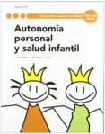 autonomia personal y salud infantil-luis pablo hernandez lopez-9788497328777 autonomia personal y salud infantil-luis pablo hernandez lopez-9788497328777