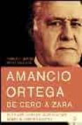 amancio ortega: de cero a zara-jesus f. salgado-xavier r. blanco-9788497341677 amancio ortega: de cero a zara-jesus f. salgado-xavier r. blanco-9788497341677