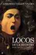 locos de la historia: rasputin, luisa isabel de orleans, mesalino y otros personajes egregios-alejandra vallejo-nagera-9788497344777 locos de la historia: rasputin, luisa isabel de orleans, mesalino y otros personajes egregios-alejandra vallejo-nagera-9788497344777