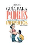 guia para padres desesperadamente inexpertos-manel fontdevila-9788497416177 guia para padres desesperadamente inexpertos-manel fontdevila-9788497416177