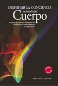 despertar la conciencia a traves del cuerpo: un camino para fomen tar la concentracion la relajacion y el autoconocimiento en niños (2ª ed)-aloka marti-joan sala-9788497434577 despertar la conciencia a traves del cuerpo: un camino para fomen tar la concentracion la relajacion y el autoconocimiento en niños (2ª ed)-aloka marti-joan sala-9788497434577