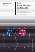 las coincidencias necesarias: la sincronicidad en los encuentros que nos transforman-jean-françois vezina-9788497773577 las coincidencias necesarias: la sincronicidad en los encuentros que nos transforman-jean-françois vezina-9788497773577