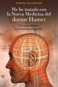 me he tratado con la nueva medicina del dr. hamer: un extraordinario acercamiento terapeutico (ebook)-9788497779777 me he tratado con la nueva medicina del dr. hamer: un extraordinario acercamiento terapeutico (ebook)-9788497779777