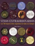 vinos extraordinarios: los 100 mejores vinos españoles de todos l os tiempos-9788497859677 vinos extraordinarios: los 100 mejores vinos españoles de todos l os tiempos-9788497859677