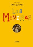 ¡mira que arte! las meninas-patricia geis-9788498254877 ¡mira que arte! las meninas-patricia geis-9788498254877