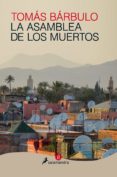 la asamblea de los muertos-tomas barbulo-9788498388077 la asamblea de los muertos-tomas barbulo-9788498388077