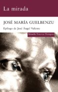 la mirada-jose maria guelbenzu-9788498413977 la mirada-jose maria guelbenzu-9788498413977