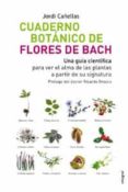 cuaderno botanico de las flores de bach: una guia cientifica para ver el alma de las plantas a partir de su signatura-jordi canellas-9788498672077 cuaderno botanico de las flores de bach: una guia cientifica para ver el alma de las plantas a partir de su signatura-jordi canellas-9788498672077