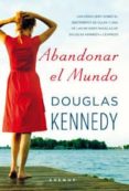 abandonar el mundo-douglas kennedy-9788498678277 abandonar el mundo-douglas kennedy-9788498678277