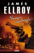 sangre vagabunda-james ellroy-9788498725377 sangre vagabunda-james ellroy-9788498725377