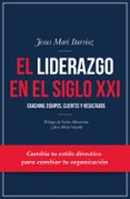 el liderazgo en el siglo xxi-jesus mari iturrioz-9788498754377 el liderazgo en el siglo xxi-jesus mari iturrioz-9788498754377