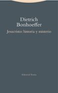 jesucristo: historia y misterio-dietrich bonhoeffer-9788498796377 jesucristo: historia y misterio-dietrich bonhoeffer-9788498796377