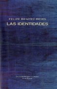 las identidades-felipe benitez reyes-9788498950977 las identidades-felipe benitez reyes-9788498950977