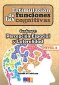 estimulacion de las funciones cognitivas nivel 2, cuaderno 7: per cepcion espacial y lateralidad-carmen mª leon lopa-9788499155777 estimulacion de las funciones cognitivas nivel 2, cuaderno 7: per cepcion espacial y lateralidad-carmen mª leon lopa-9788499155777