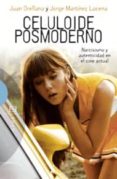 celuloide posmoderno: narcisismo y autenticidad en el cine actual-juan orellana-jorge martinez-9788499200477 celuloide posmoderno: narcisismo y autenticidad en el cine actual-juan orellana-jorge martinez-9788499200477