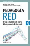 pedagogia red: una educacion para tiempos de internet-begoña gros salvat-cristobal suarez guerrero-9788499218977 pedagogia red: una educacion para tiempos de internet-begoña gros salvat-cristobal suarez guerrero-9788499218977