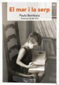 el mar i la serp-paula bombara-9788499758077 el mar i la serp-paula bombara-9788499758077