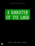 Descarga gratuita de libros electrnicos de ingls. A DAUGHTER OF THE LAND 9788828302377 de GENE STRATTON-PORTER FB2 MOBI
