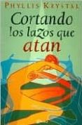 cortando mas lazos que atan-phyllips krystal-9789507391477 cortando mas lazos que atan-phyllips krystal-9789507391477