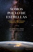 somos polvo de estrellas (ebook)-9789563603477 somos polvo de estrellas (ebook)-9789563603477