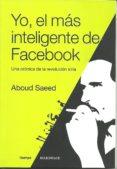 yo, el más inteligente de facebook-aboud saeed-9789872905477 yo, el más inteligente de facebook-aboud saeed-9789872905477