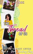 THE THREAD OF US