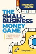 THE SMALL-BUSINESS MONEY GAME