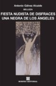 fiesta nudista de disfraces. una negra de los ángeles (ebook)-antonio galvez alcaide-2910018843583 fiesta nudista de disfraces. una negra de los ángeles (ebook)-antonio galvez alcaide-2910018843583