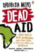 dead aid: why aid is not working and how there is another way for africa-dambisa moyo-9780141031187 dead aid: why aid is not working and how there is another way for africa-dambisa moyo-9780141031187