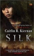 silk-caitlin r. kiernan-9780451456687 silk caitlin r. kiernan 9780451456687