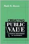 creating public value: strategic management in government-mark h. moore-9780674175587 creating public value: strategic management in government-mark h. moore-9780674175587