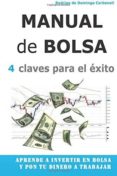 (i.b.d) manual de bolsa - 4 claves para el exito: aprende a invertir en bolsa y pon tu dinero a trabajar-rodrigo de domingo carbonell-9781502594587 (i.b.d) manual de bolsa - 4 claves para el exito: aprende a invertir en bolsa y pon tu dinero a trabajar-rodrigo de domingo carbonell-9781502594587