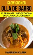 slow cooker: olla de barro: el brillante libro de cocina en olla de coccion lenta (ebook)-9781507162187 slow cooker: olla de barro: el brillante libro de cocina en olla de coccion lenta (ebook)-9781507162187