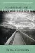 comfortable with uncertainty: 108 teachings on cultivating fearle ssness and compassion-pema chodron-9781590300787 comfortable with uncertainty: 108 teachings on cultivating fearle ssness and compassion-pema chodron-9781590300787